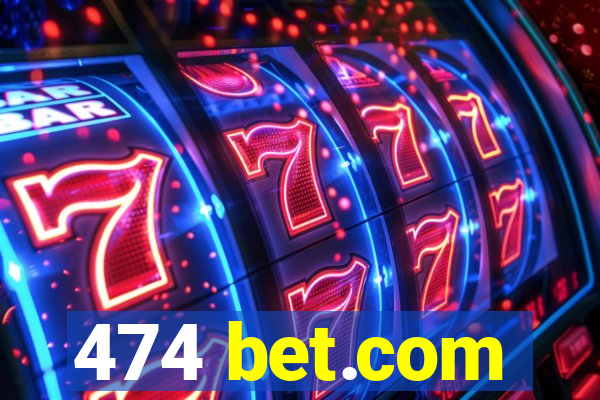 474 bet.com